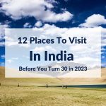 12 Places To Visit In India Before You Turn 30 in 2023